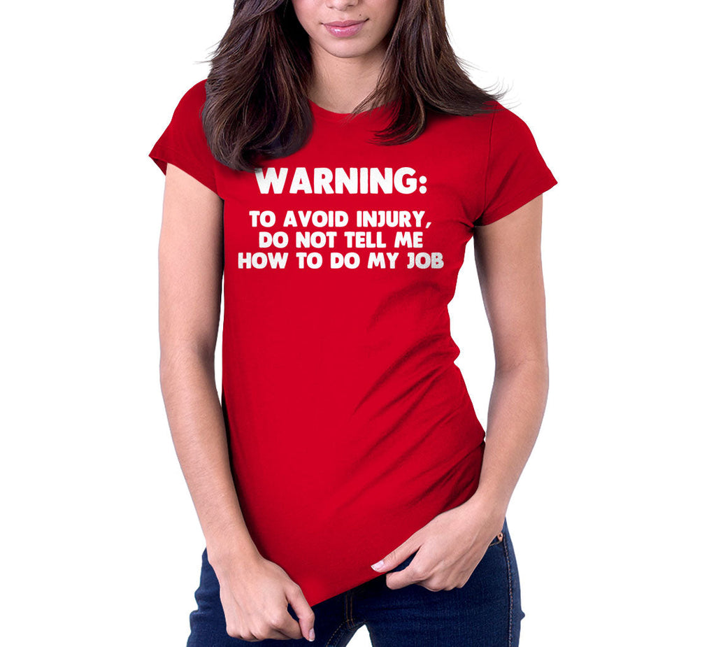 Warning: Avoid Injury Do Not Tell Me How Do My Job T-Shirts, Hoodie, Sweatshirt