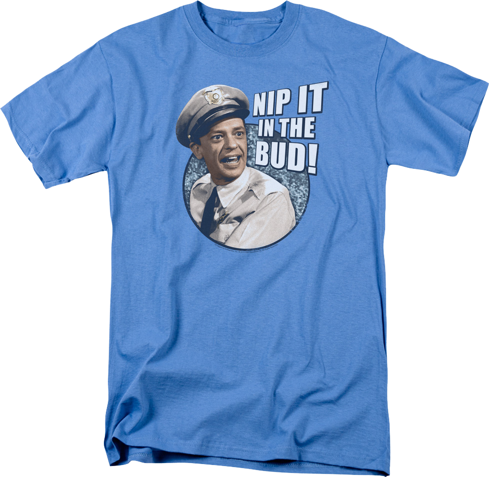 Nip It In The Bud Andy Griffith Show T-Shirt Hoodie, Sweatshirt | CiraTrend.com (Image 1)