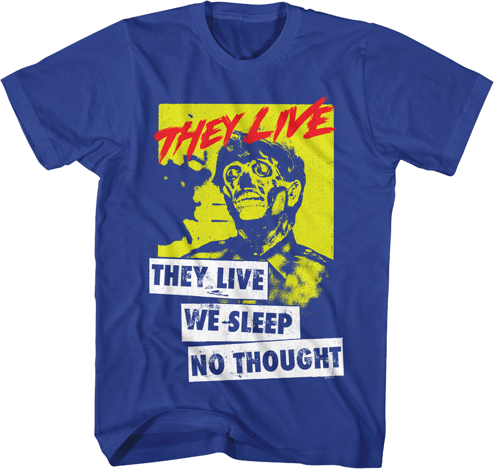 No Thought They Live T-Shirt Hoodie, Sweatshirt | CiraTrend.com (Image 1)
