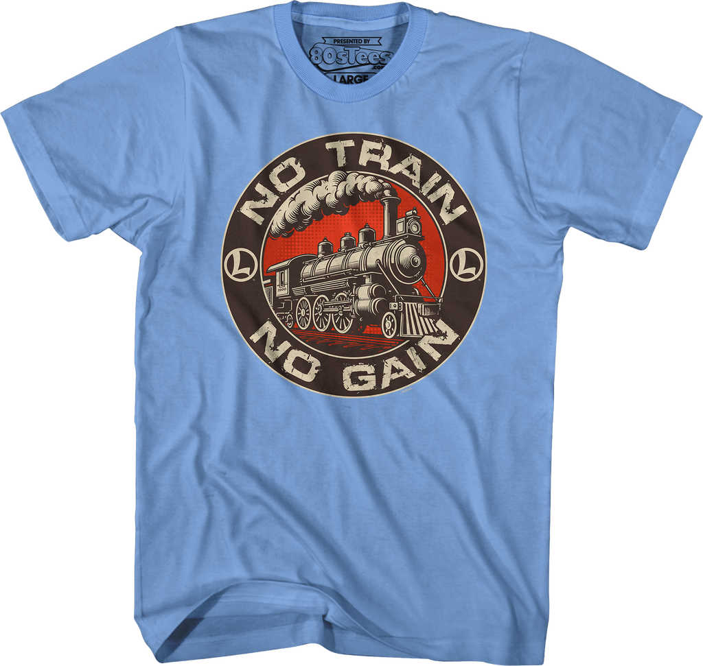 No Train No Gain Lionel Trains T-Shirt Hoodie, Sweatshirt | CiraTrend.com (Image 3)