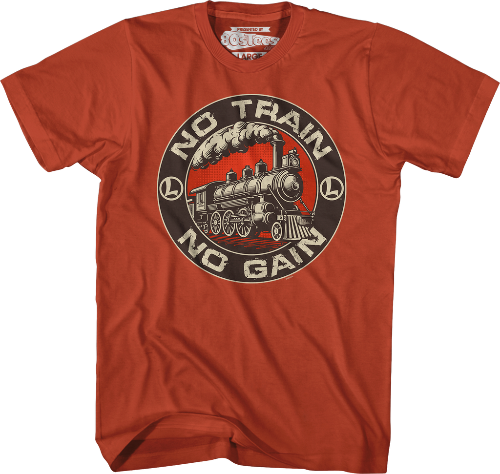 No Train No Gain Lionel Trains T-Shirt Hoodie, Sweatshirt | CiraTrend.com (Image 4)
