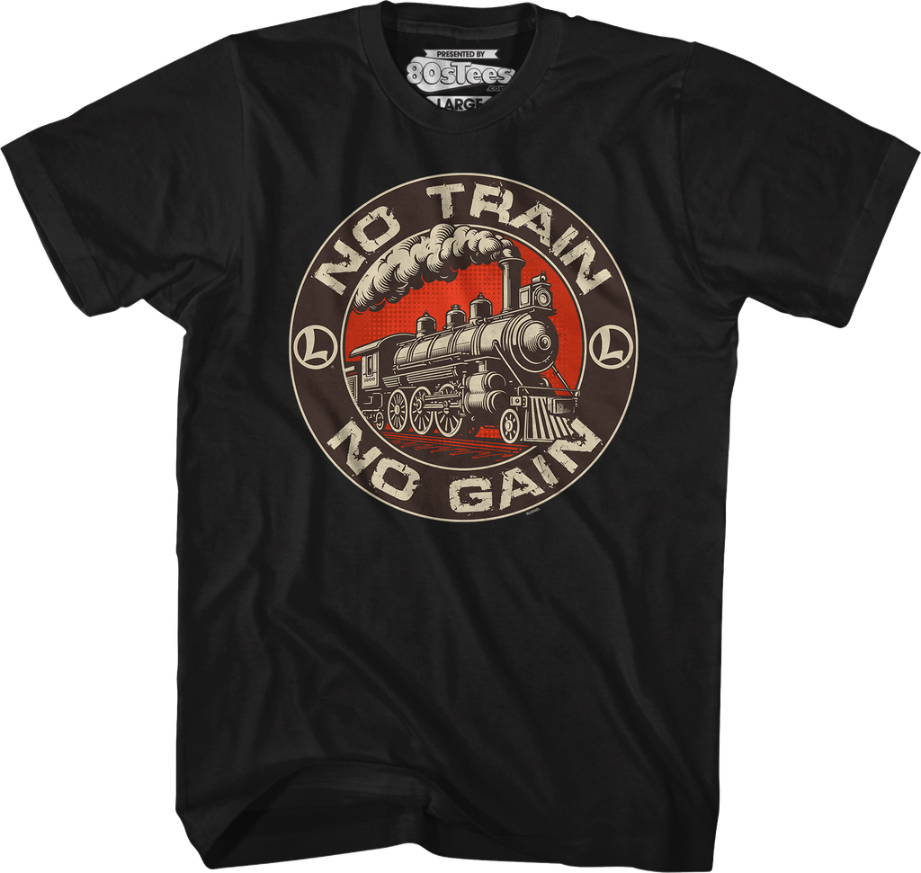 No Train No Gain Lionel Trains T-Shirt Hoodie, Sweatshirt | CiraTrend.com (Image 1)