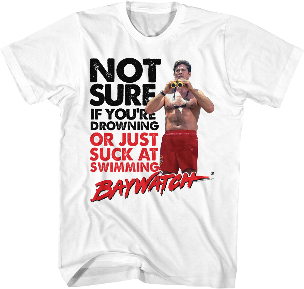 Not Sure Baywatch T-Shirt Hoodie, Sweatshirt | CiraTrend.com (Image 1)