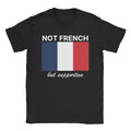Not French T-Shirt Hoodie, Sweatshirt | CiraTrend.com