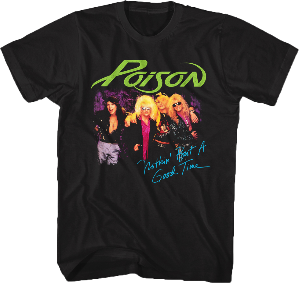 Nothin' But A Good Time Photo Poison T-Shirt Hoodie, Sweatshirt | CiraTrend.com (Image 1)