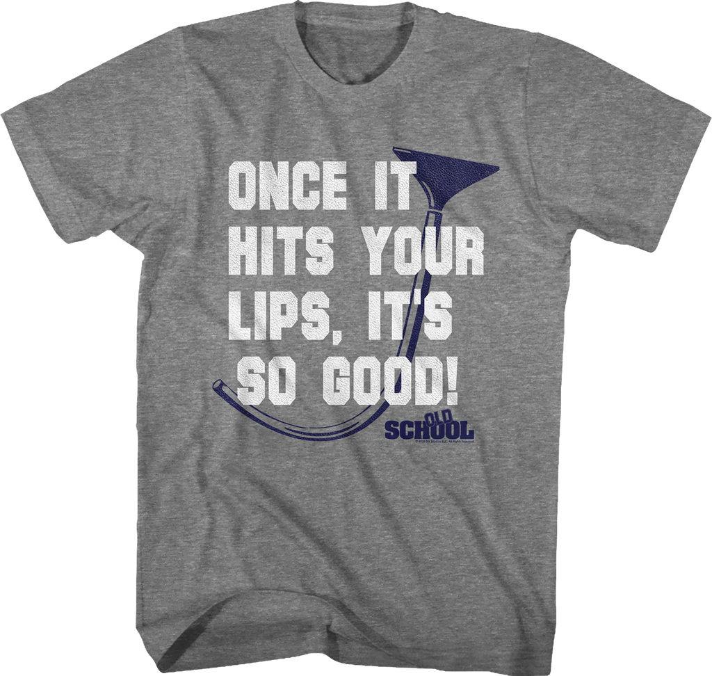 Once It Hits Your Lips It's So Good Old School T-Shirt Hoodie, Sweatshirt | CiraTrend.com (Image 1)