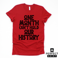 One Month Can't Hold Our History Unisex Short Sleeve Shirt Hoodie, Sweatshirt | CiraTrend.com (Image 1)
