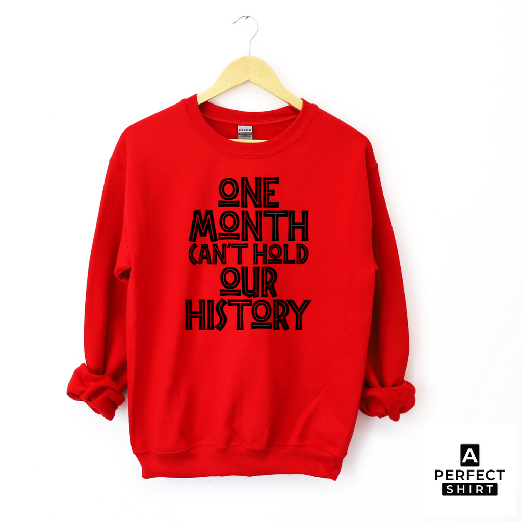 One Month Can't Hold Our History Unisex Sweatshirt T-Shirts, Hoodie | CiraTrend.com (Image 2)