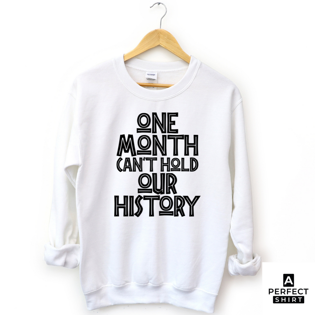 One Month Can't Hold Our History Unisex Sweatshirt T-Shirts, Hoodie | CiraTrend.com (Image 3)