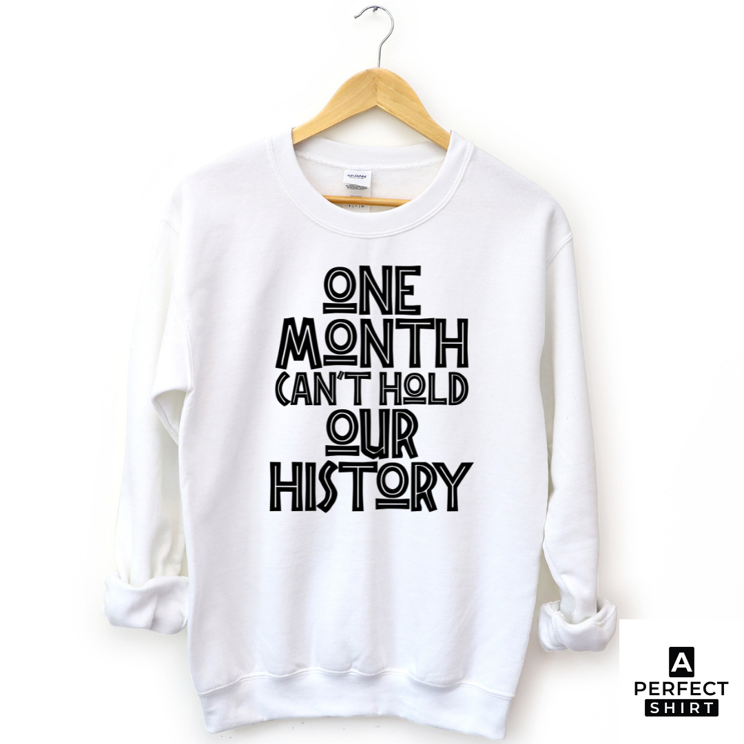 One Month Can't Hold Our History Unisex Sweatshirt T-Shirts, Hoodie | CiraTrend.com (Image 3)