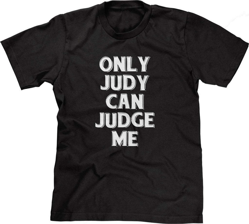 Only Judy Can Judge Me T-Shirt Hoodie, Sweatshirt | CiraTrend.com (Image 1)
