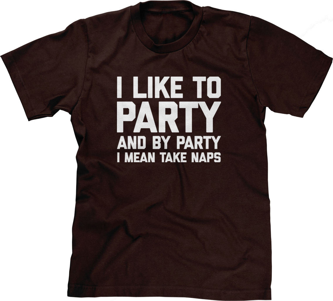 I Like To Party (And By Party I Mean Take Naps) T-Shirt Hoodie, Sweatshirt | CiraTrend.com (Image 1)