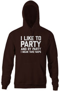 I Like To Party (And By Party I Mean Take Naps) Hoodie T-Shirts, Sweatshirt | CiraTrend.com (Image 1)