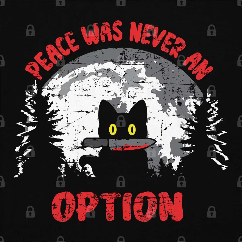 Peace Was Not An Option T-Shirt Hoodie, Sweatshirt | CiraTrend.com (Image 1)