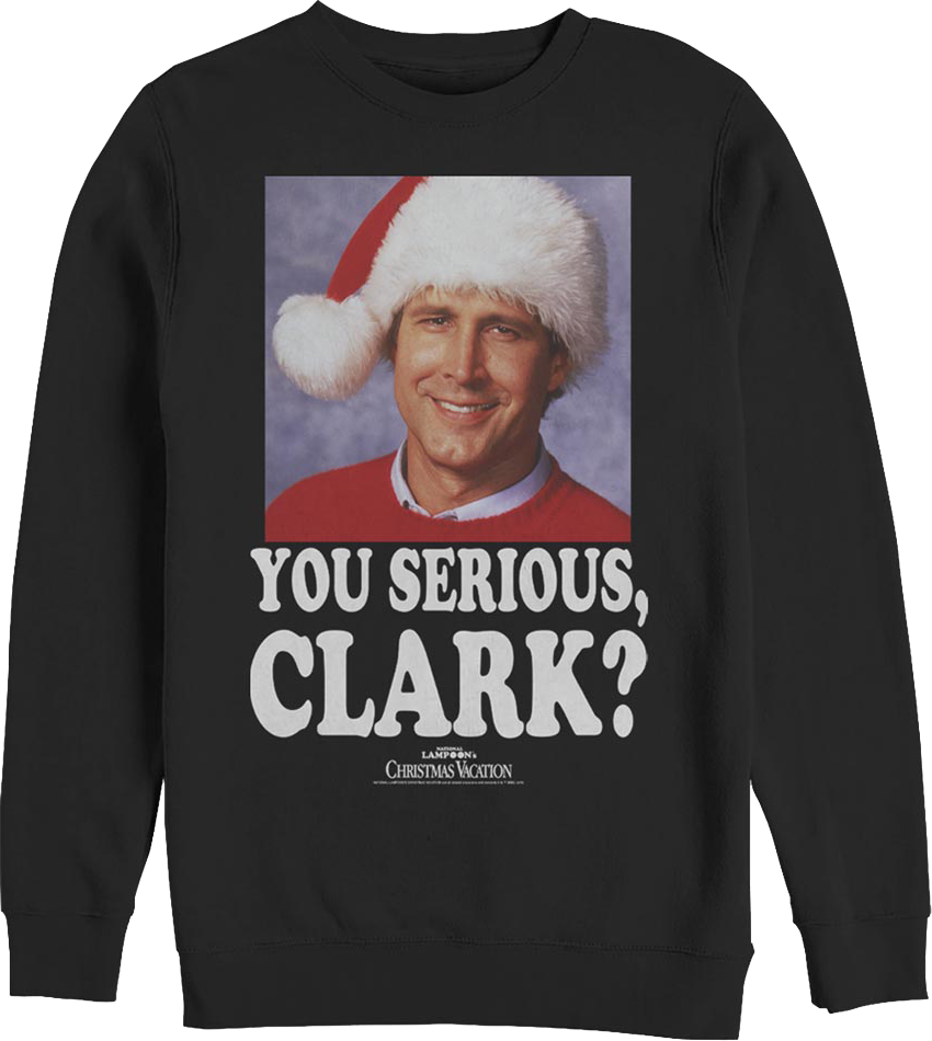 Photo You Serious Clark Christmas Vacation Sweatshirt T-Shirts, Hoodie | CiraTrend.com (Image 1)