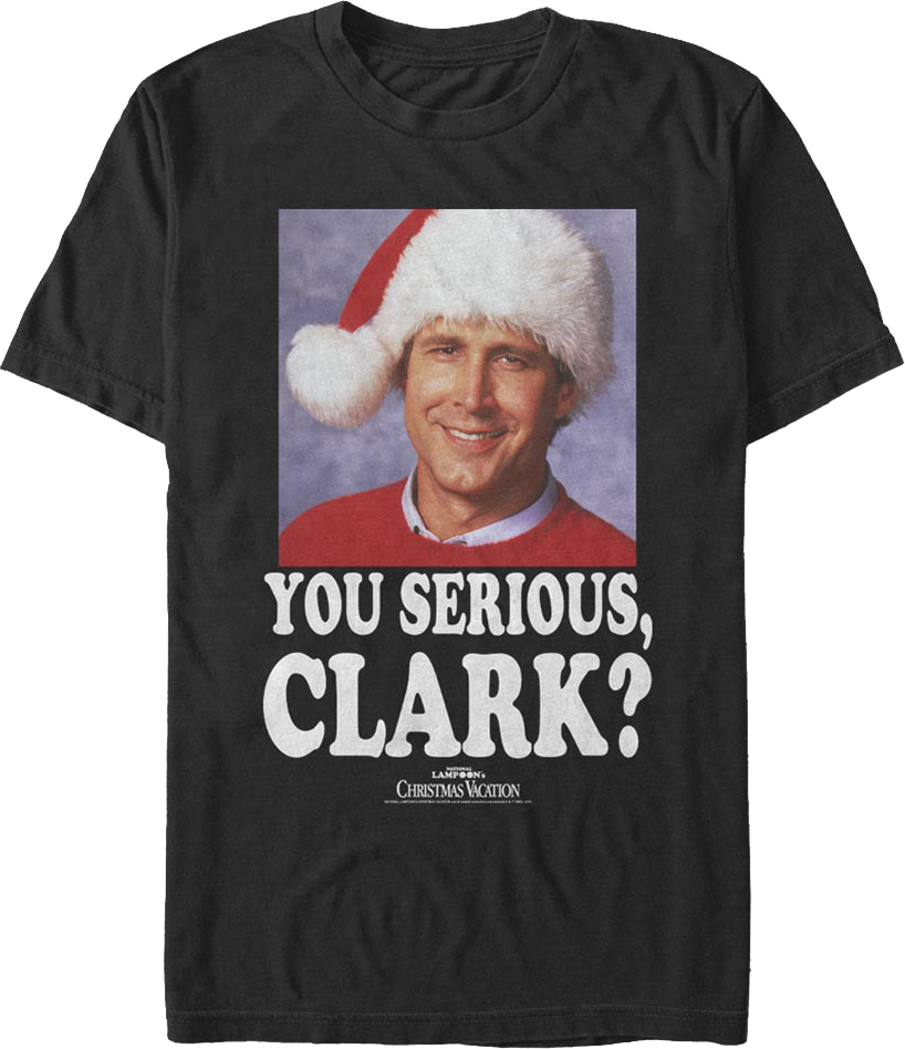 Photo You Serious Clark Christmas Vacation T-Shirt Hoodie, Sweatshirt | CiraTrend.com (Image 1)