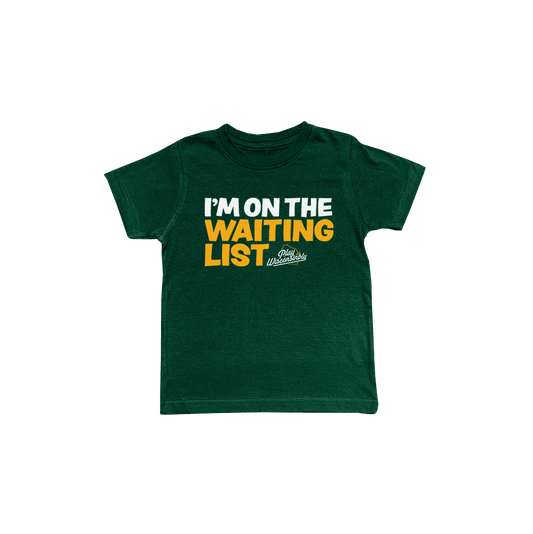 "I'm on the Waiting List" Toddler T-Shirt