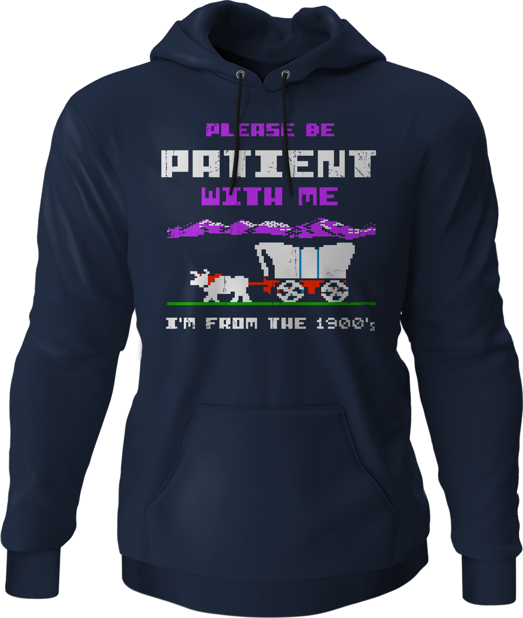 Please Be Patient With Me I'm From The 1900's Hoodie T-Shirts, Sweatshirt | CiraTrend.com (Image 3)
