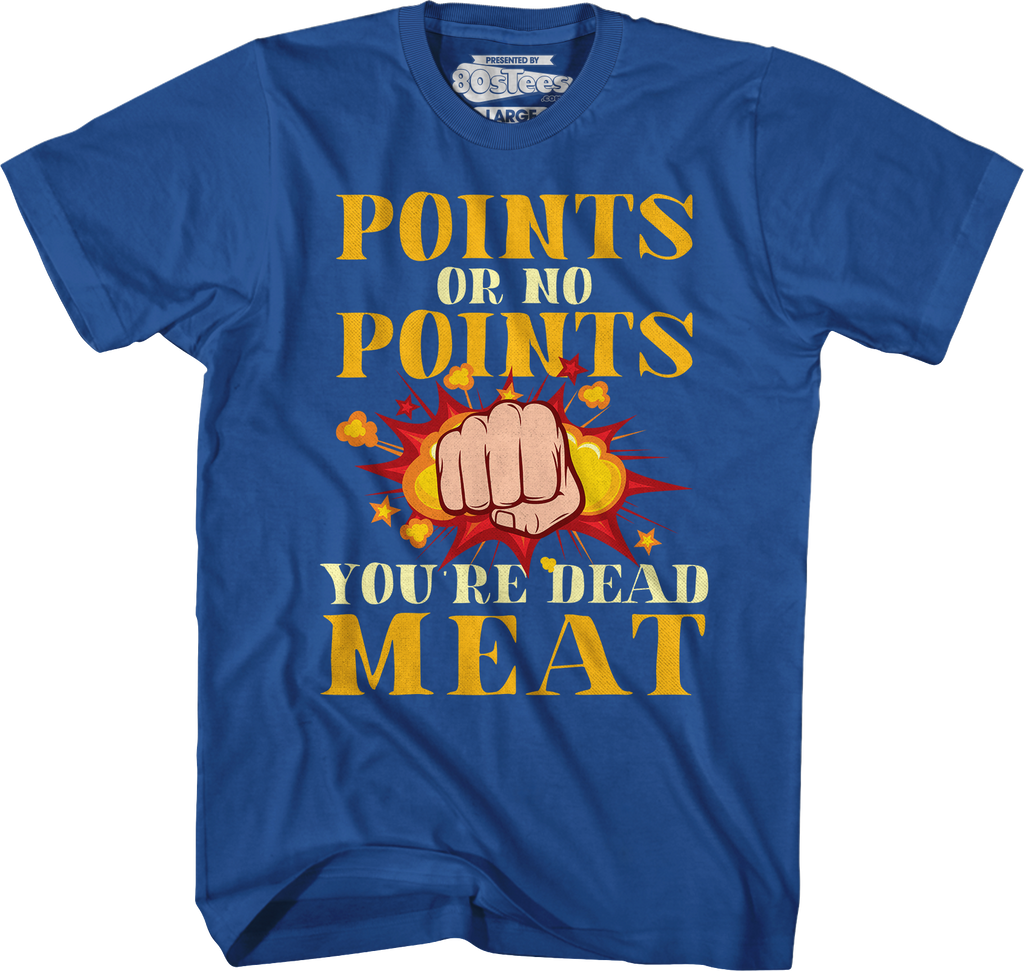 Points Or No Points You're Dead Meat T-Shirt Hoodie, Sweatshirt | CiraTrend.com (Image 3)