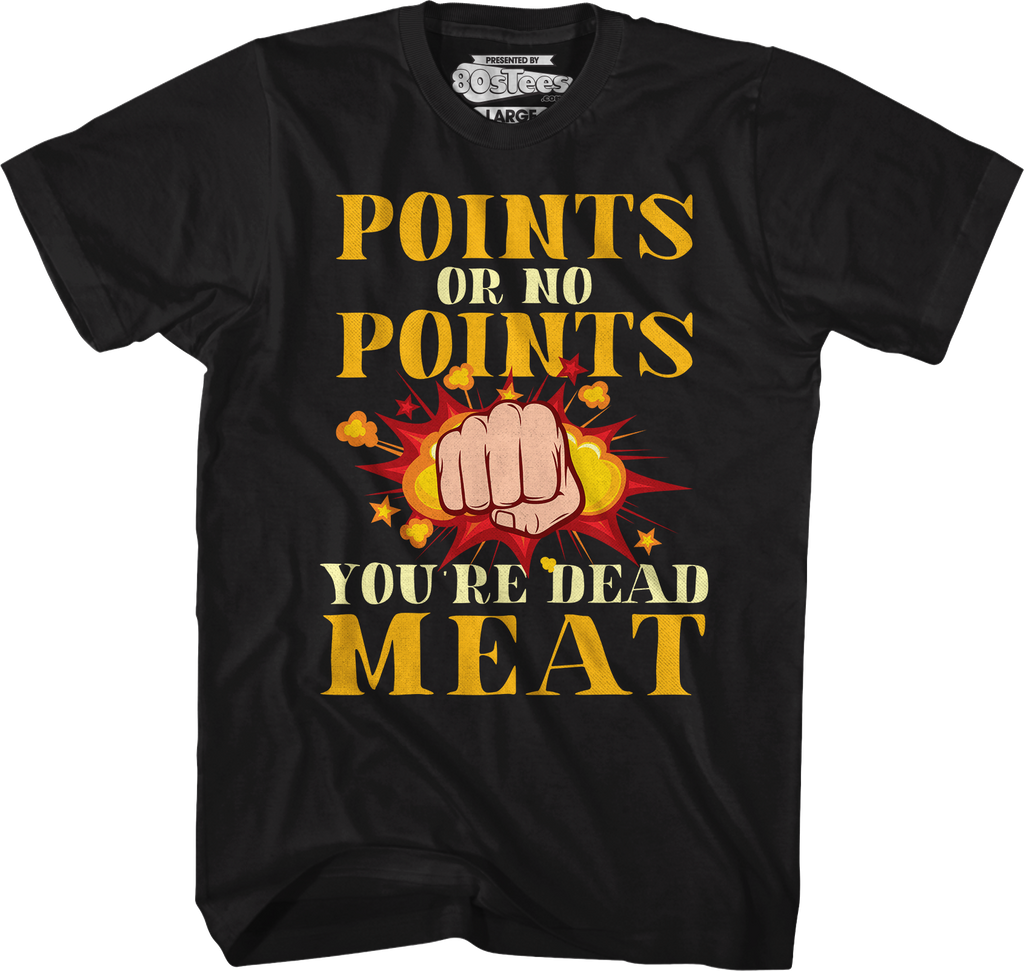 Points Or No Points You're Dead Meat T-Shirt Hoodie, Sweatshirt | CiraTrend.com (Image 1)