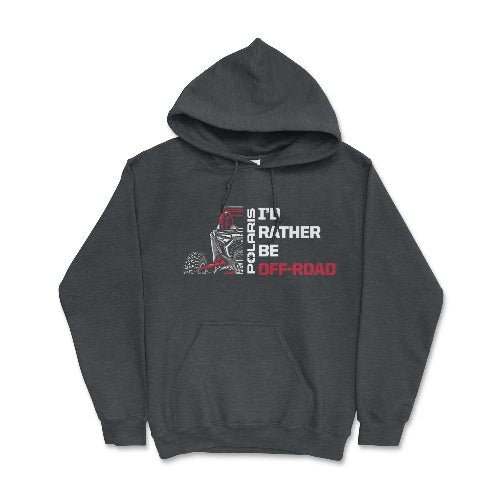 Polaris RZR - I'd Rather Be Off Road Hoodie T-Shirts, Sweatshirt | CiraTrend.com (Image 1)