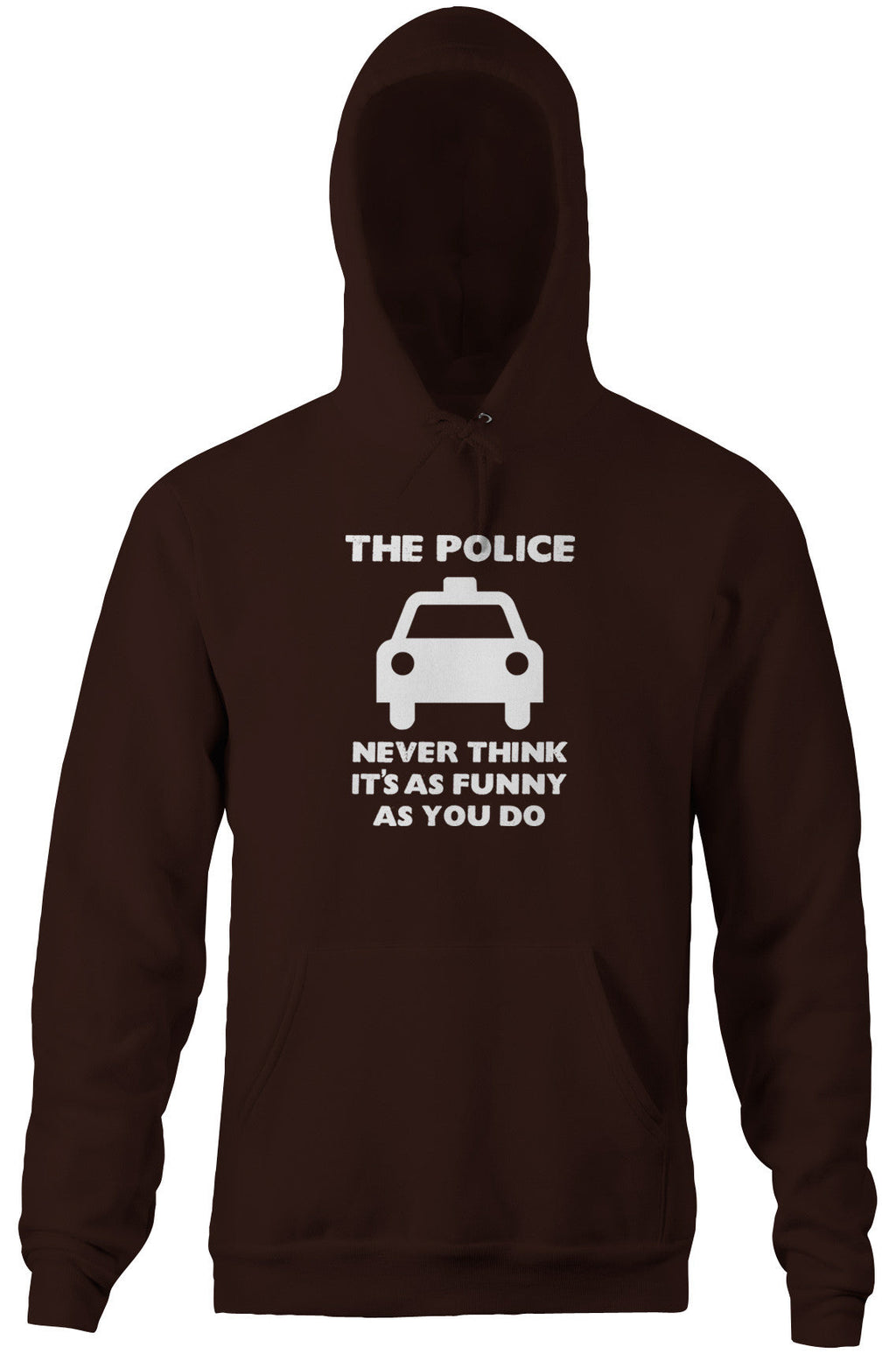 The Police Never Think It's As Funny As You Do Hoodie T-Shirts, Sweatshirt | CiraTrend.com (Image 5)