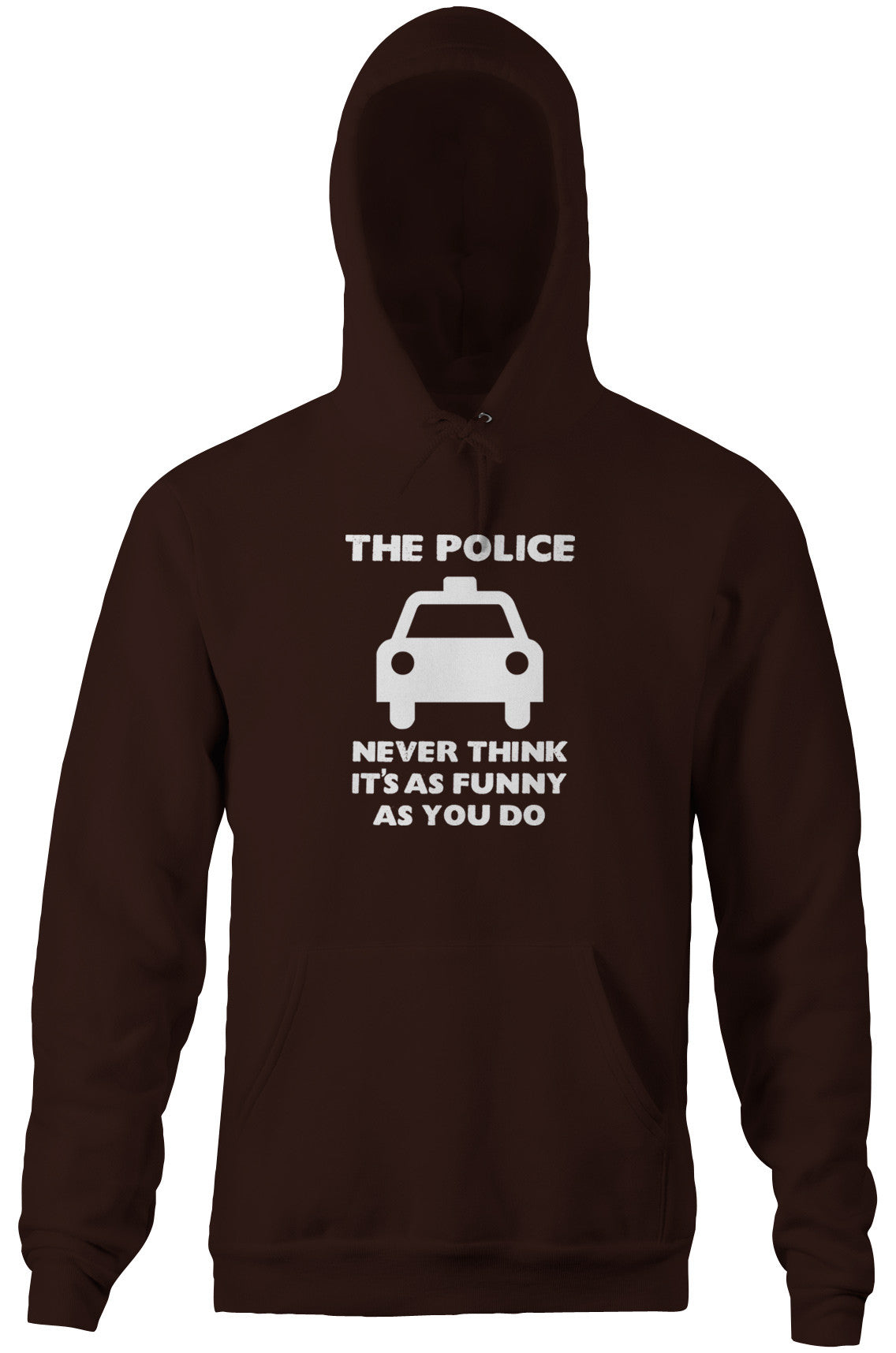 The Police Never Think It's As Funny As You Do Hoodie T-Shirts, Sweatshirt | CiraTrend.com (Image 5)