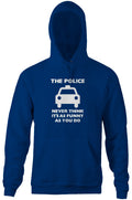 The Police Never Think It's As Funny As You Do Hoodie T-Shirts, Sweatshirt | CiraTrend.com (Image 1)
