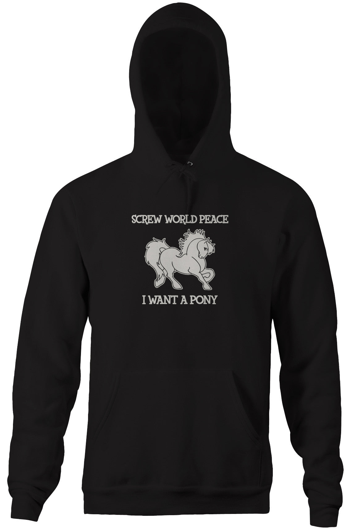 Screw World Peace, I Want A Pony Hoodie T-Shirts, Sweatshirt | CiraTrend.com (Image 3)