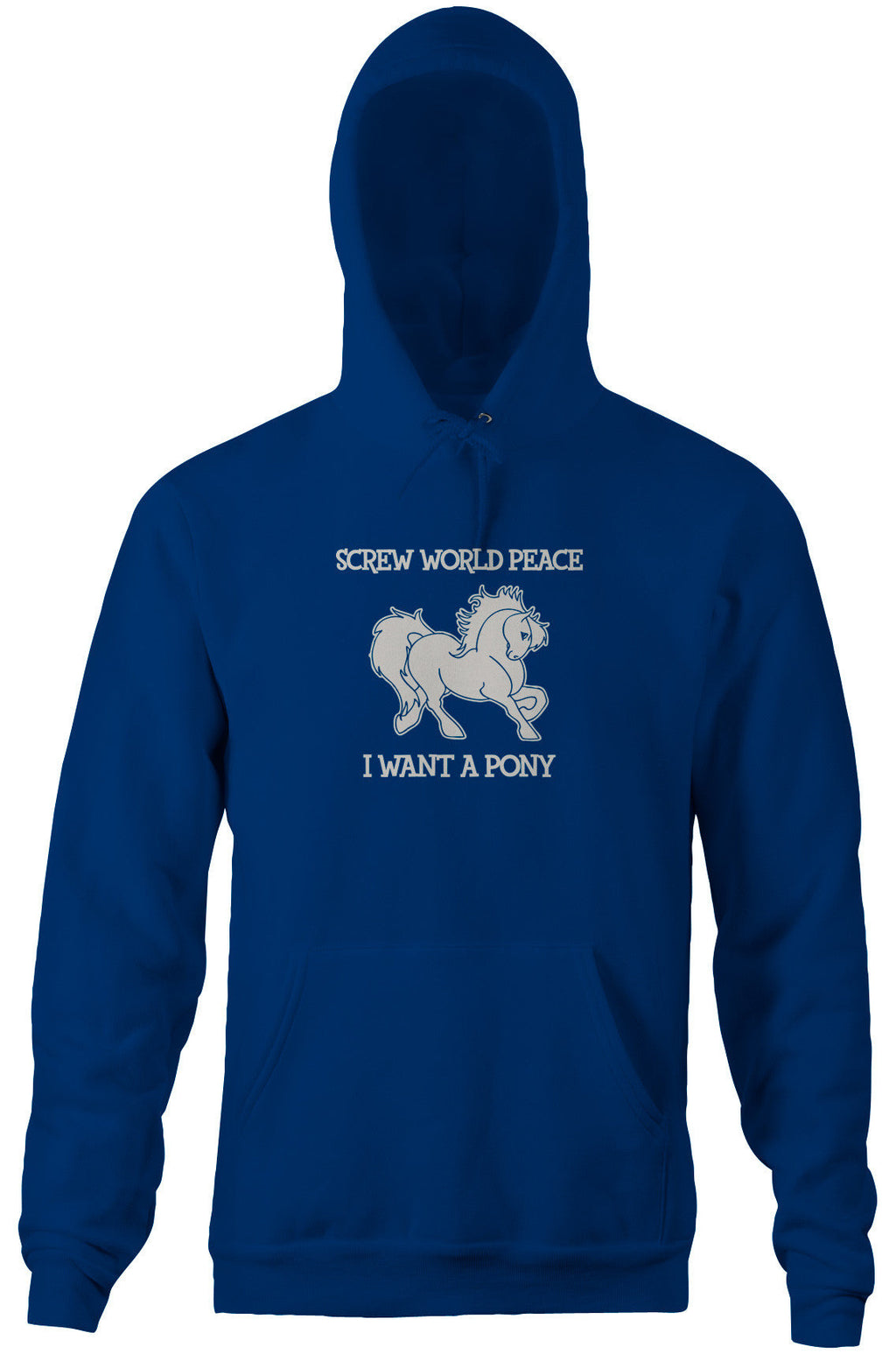 Screw World Peace, I Want A Pony Hoodie T-Shirts, Sweatshirt | CiraTrend.com (Image 4)