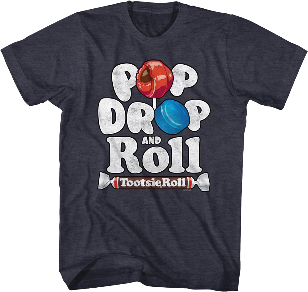 Pop Drop And Roll Tootsie Pop T-Shirt Hoodie, Sweatshirt | CiraTrend.com (Image 1)