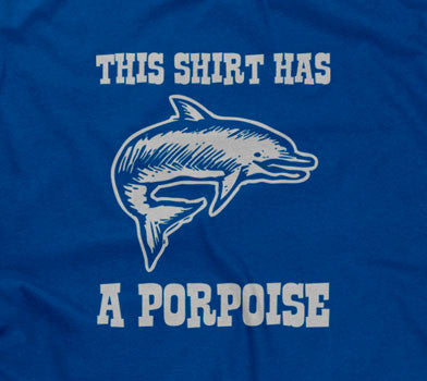 This Shirt Has A Porpoise T-Shirt Hoodie, Sweatshirt | CiraTrend.com (Image 2)