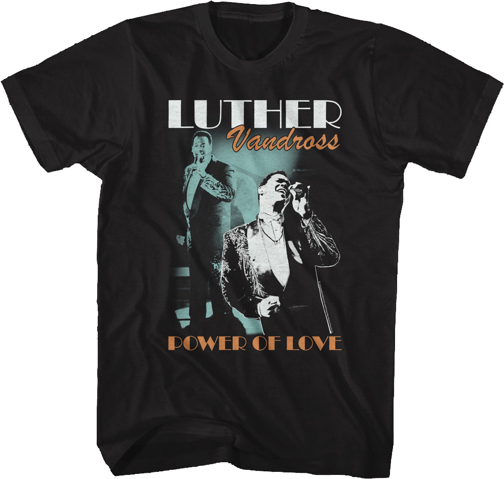 Power Of Love Luther Vandross T-Shirt Hoodie, Sweatshirt | CiraTrend.com (Image 1)