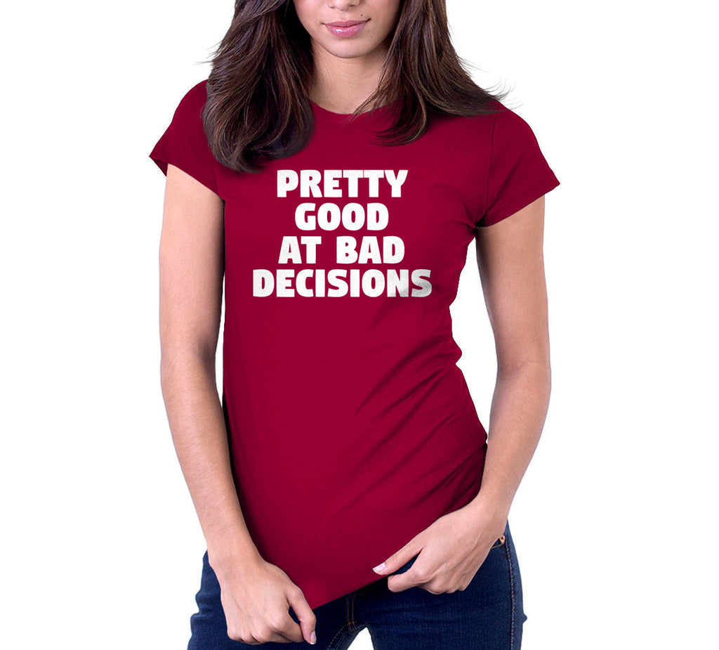 Pretty Good At Bad Decisions T-Shirt Hoodie, Sweatshirt | CiraTrend.com (Image 4)