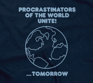 Procrastinators Of The World Unite! ...Tomorrow Hoodie T-Shirts, Sweatshirt | CiraTrend.com (Image 2)