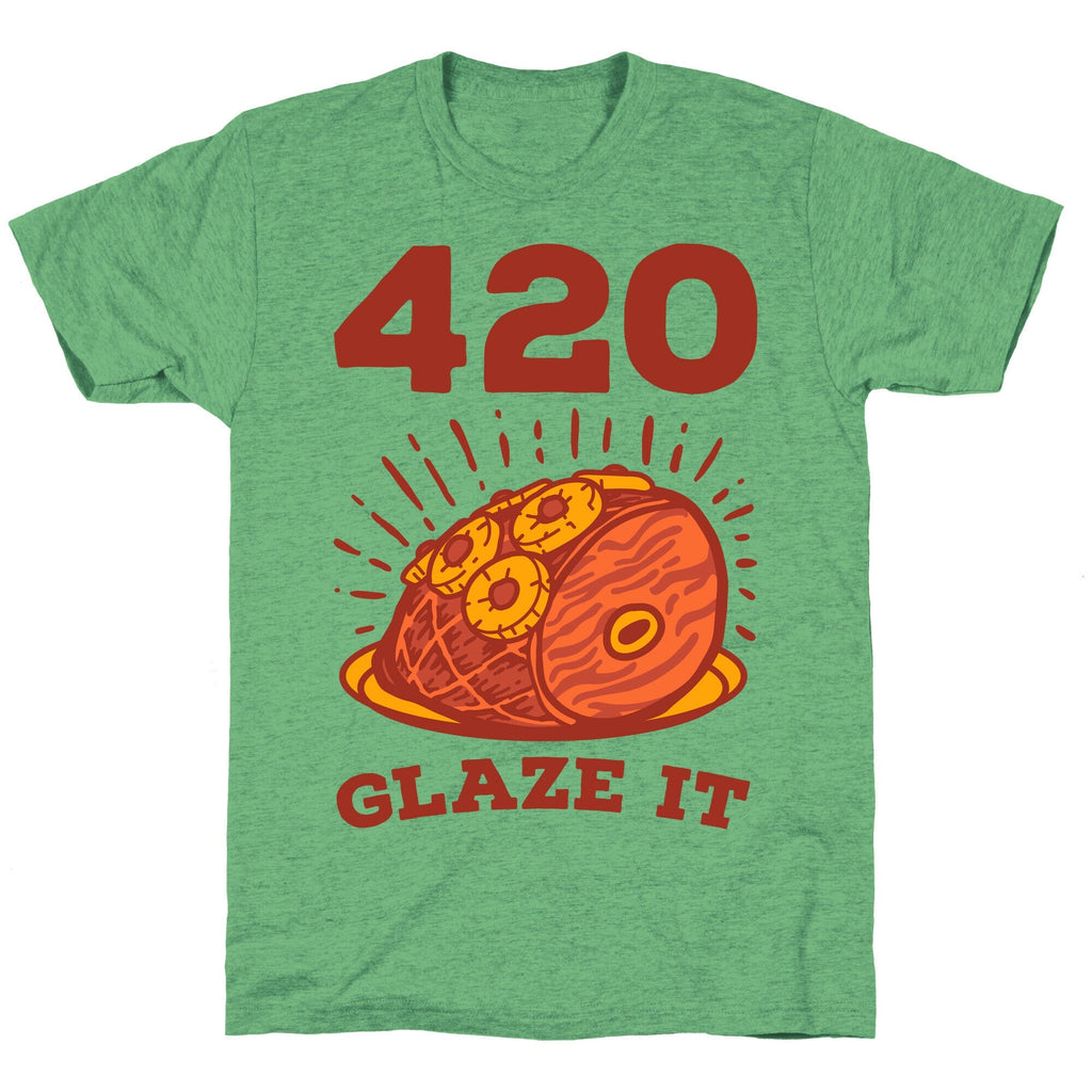 420 Glaze it Ham Unisex Triblend Tee