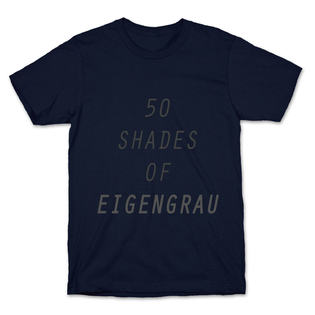 50 Shades Of Eigengrau T-Shirt
