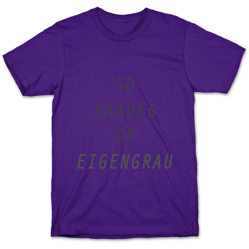 50 Shades Of Eigengrau T-Shirt