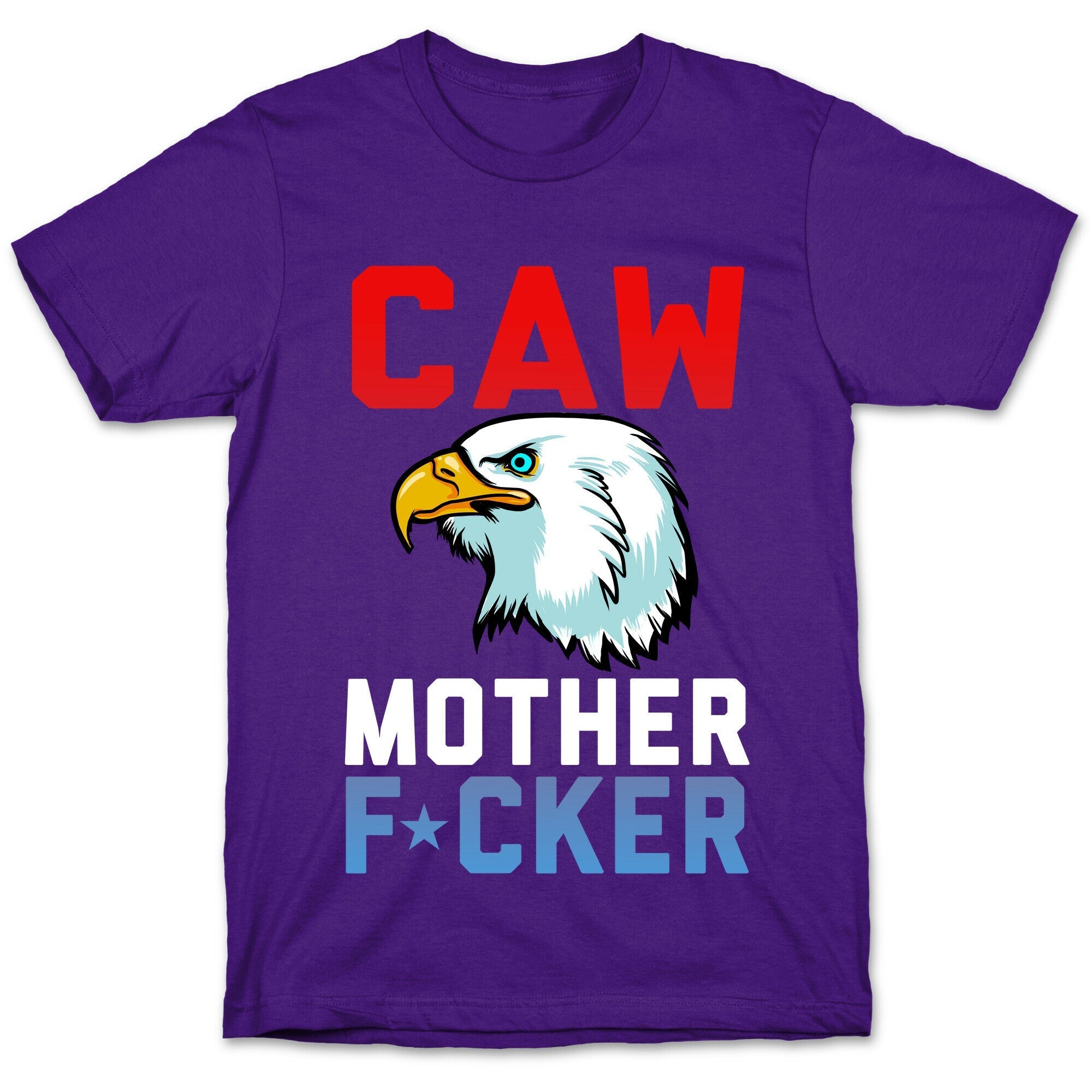CAW MOTHER F*CKER T-Shirt