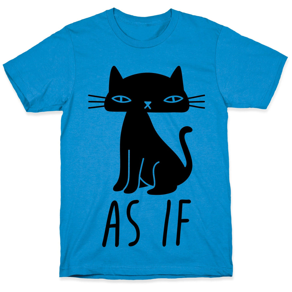 As If Cat T-Shirt