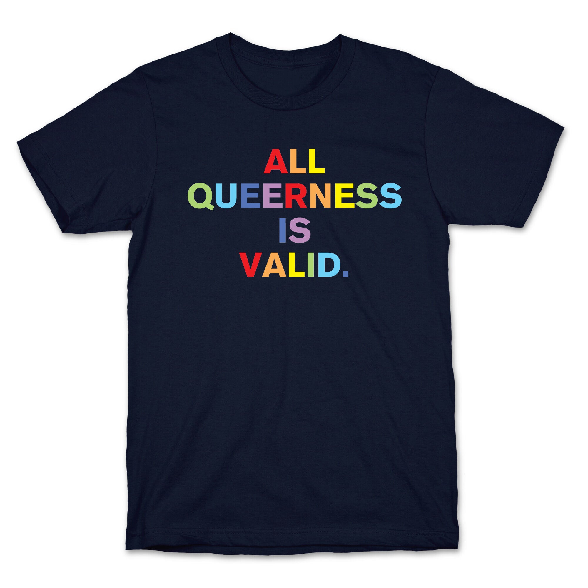 All Queerness is Valid T-Shirt