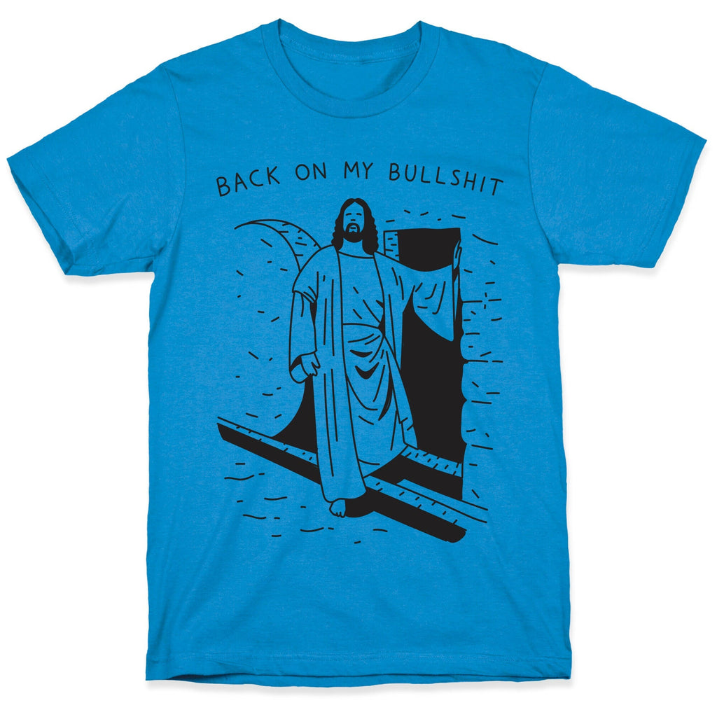 Back On My Bullshit Jesus T-Shirt