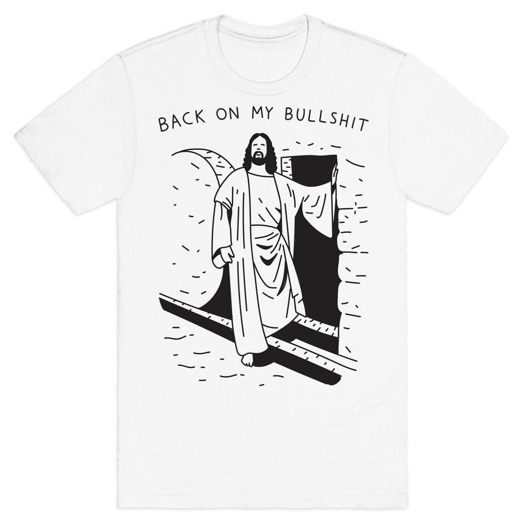Back On My Bullshit Jesus T-Shirt