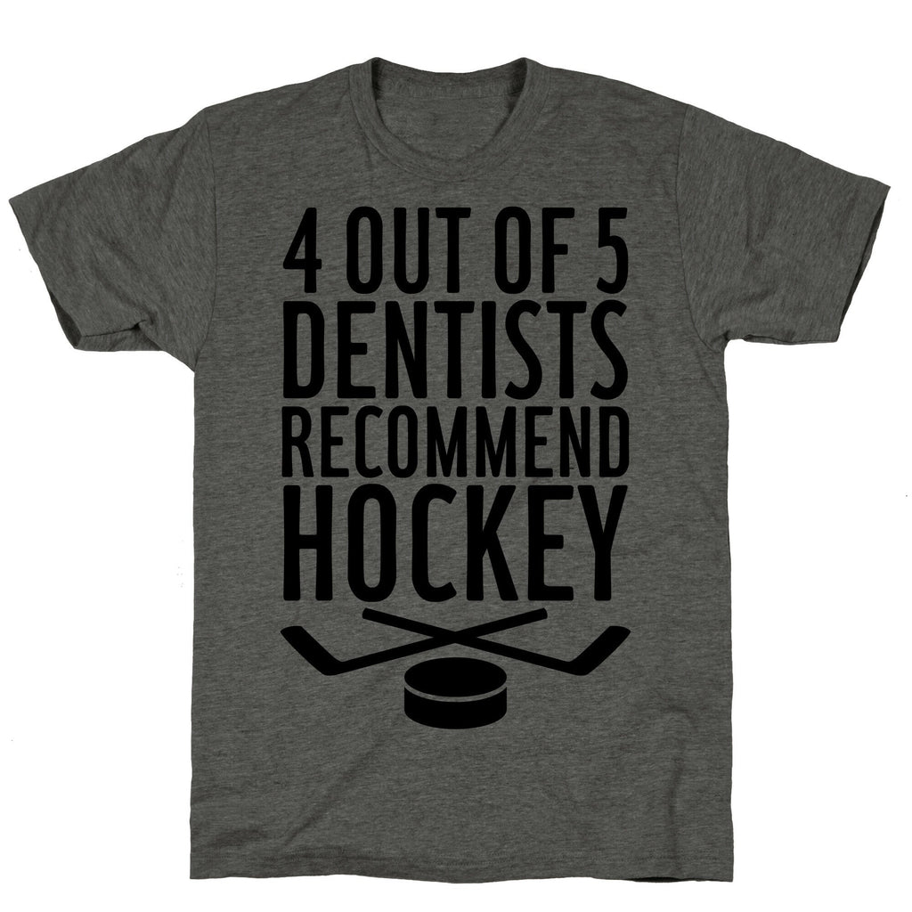 4 Out Of 5 Dentists Recommend Hockey Unisex Triblend Tee