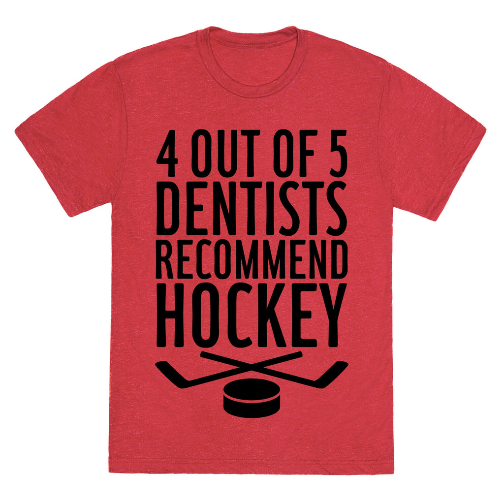 4 Out Of 5 Dentists Recommend Hockey Unisex Triblend Tee