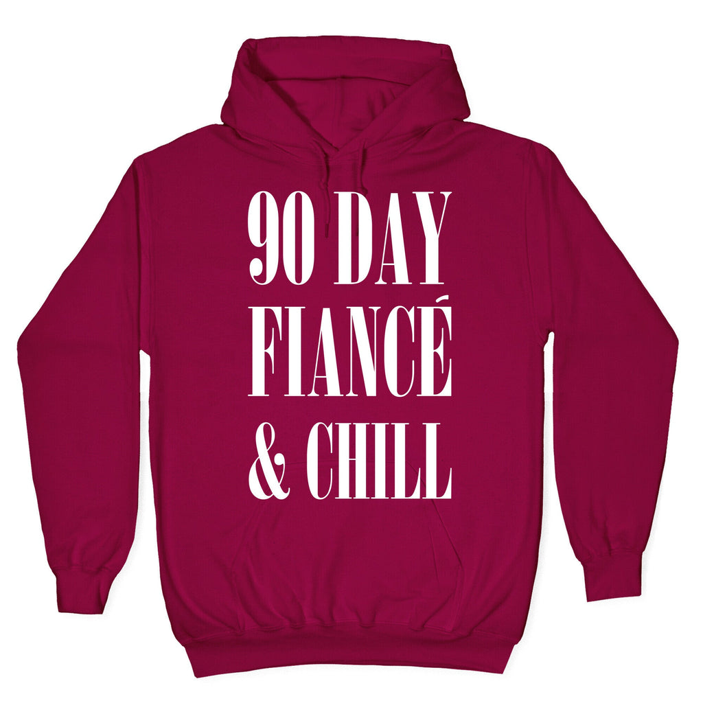 90 Day Fiance' & Chill Hoodie