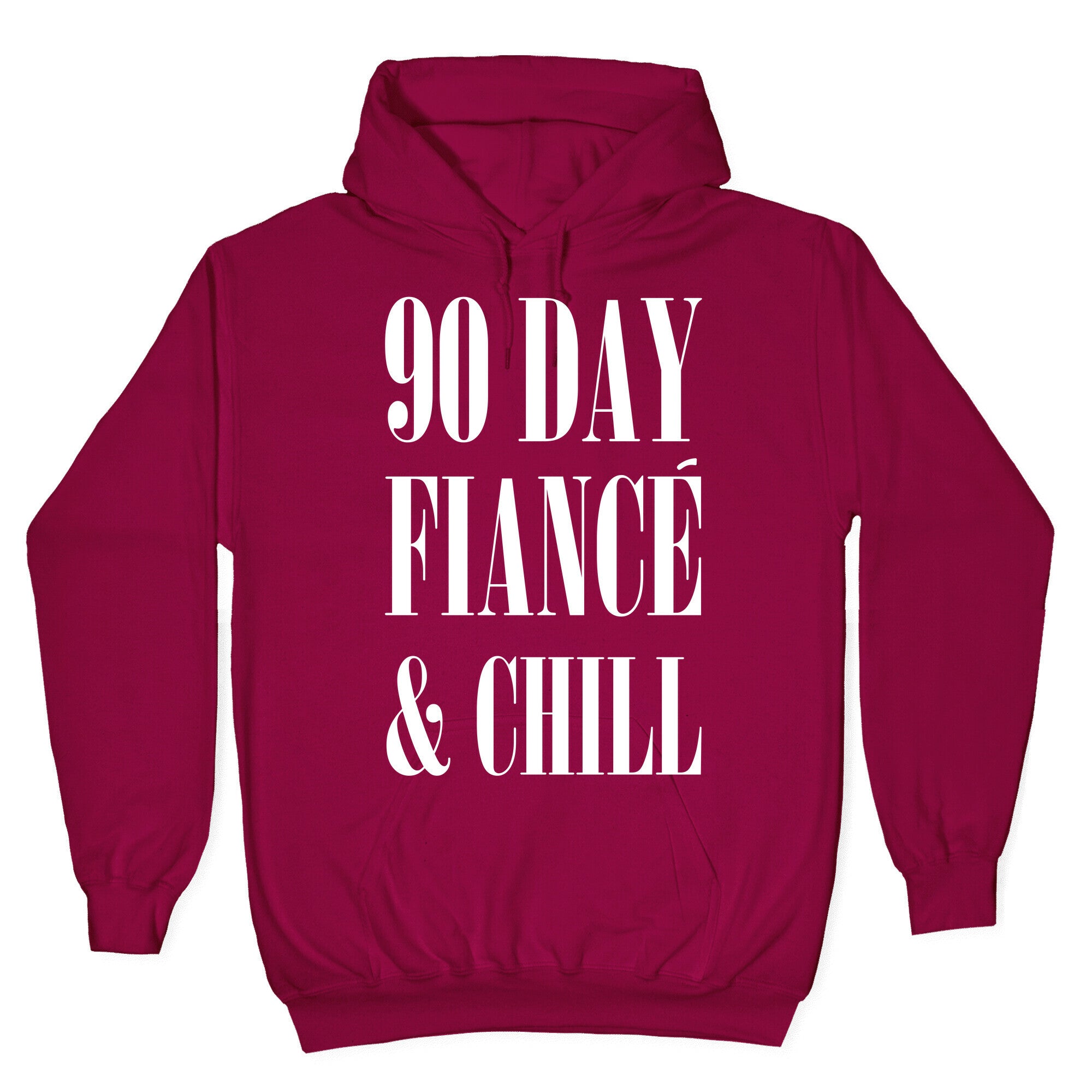 90 Day Fiance' & Chill Hoodie