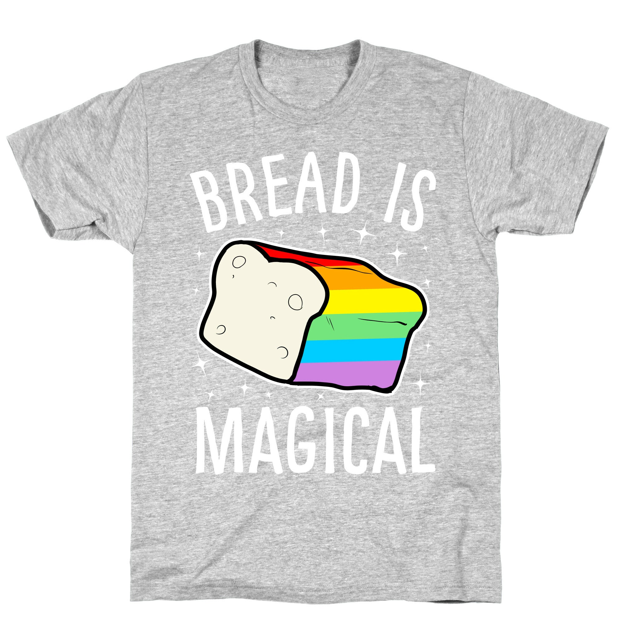 Bread Is Magical T-Shirt