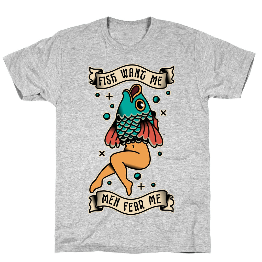 Fish Want Me Men Fear Me Reverse Mermaid T-Shirt