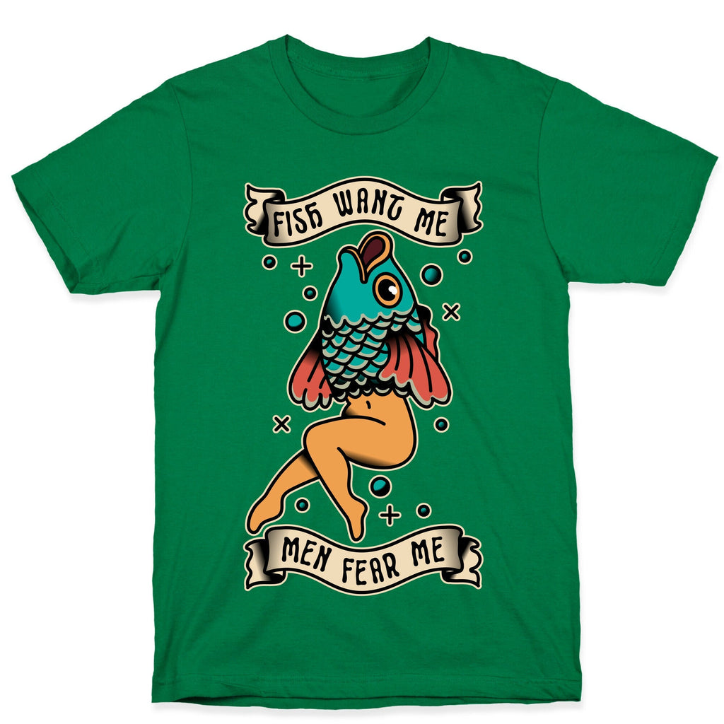 Fish Want Me Men Fear Me Reverse Mermaid T-Shirt